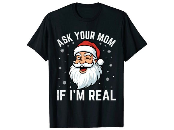 Ask Your Mom Santa Christmas T-Shirt Graphics