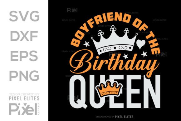 Boyfriend of the Birthday Queen SVG Graphics