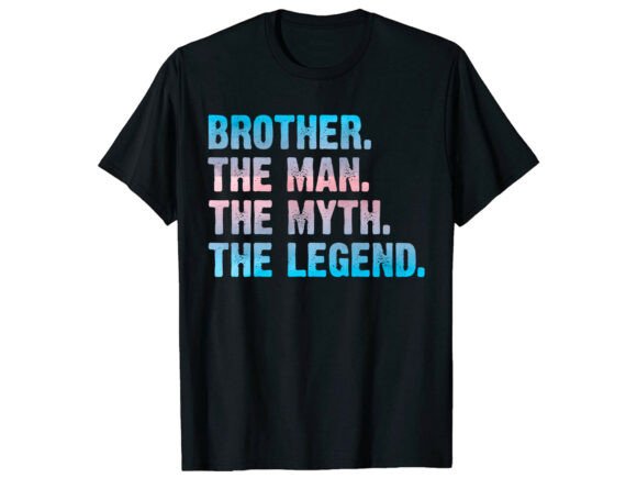 Brother the Legend Quote Family T-Shirt Graphics