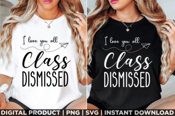 Class Dismissed Teacher Last Day School Graphics