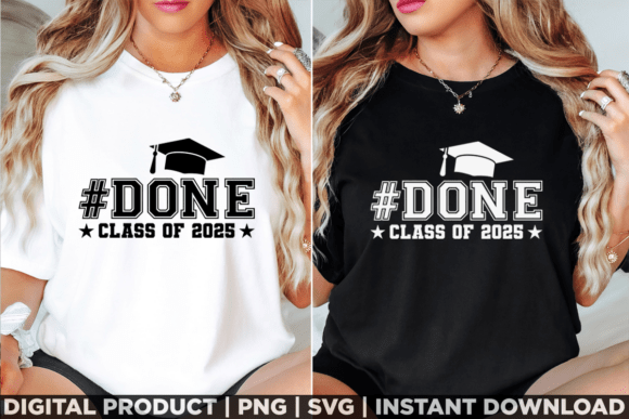 Done Class of 2025 Graduation Party Tee Graphics