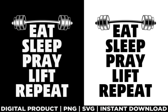 Eat Sleep Pray Lift Repeat Workout Gym Graphics