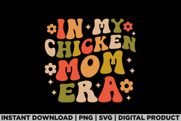 In My Chicken Mom Era Thanksgiving Fall Graphics