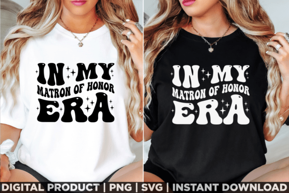 In My Matron of Honor Era Bachelorette Graphics