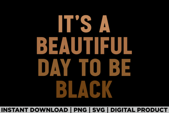 It's a Beautiful Day to Be Black Month