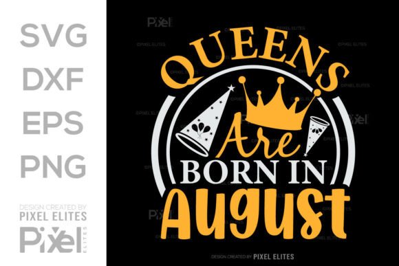 Queens Are Born in August SVG Cut File