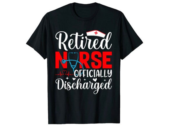 Retired Nurse Officially Nurse T-Shirt Graphics
