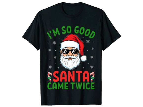 Santa Came Twice Christmas Funny T-Shirt Graphics