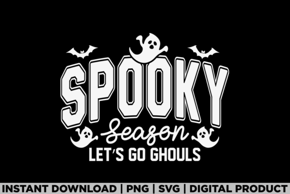 Spooky Season Halloween Lets Go Ghouls Graphics