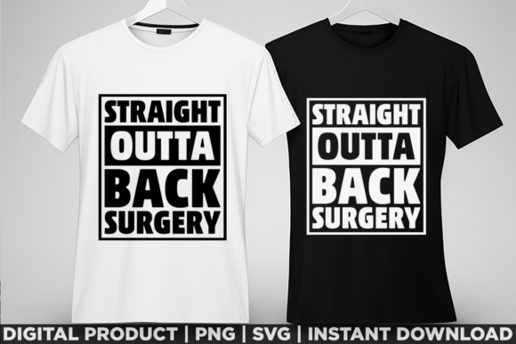 Straight Outta Back Surgery Funny Tee Graphics