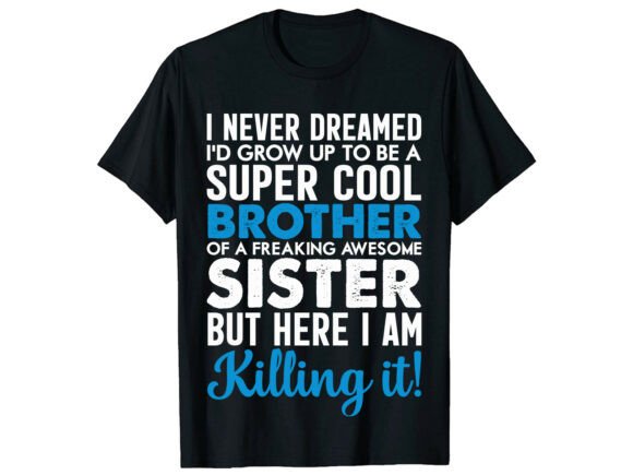 Super Cool Brother Sister Family T-Shirt Graphics and T-Shirt Designs