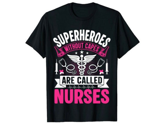 Superheroes Without Capes Nurse T-Shirt