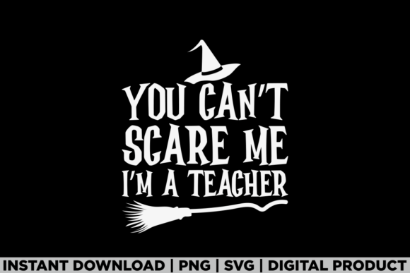 Teacher Halloween Costume You Cant Scare Graphics