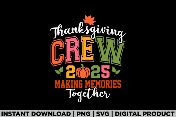 Thanksgiving Crew 2025 Fall Autumn Shirt Graphics