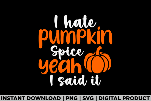Thanksgiving I Hate Pumpkin Spice Fall
