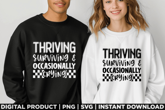 Thriving Surviving and Occasionally Cry Graphics