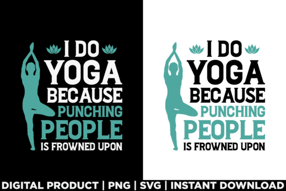 Yoga Lover Do Yoga Because Punching Graphics
